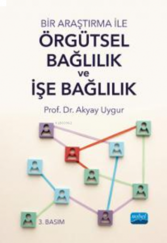 Bir Araştırma ile Örgütsel Bağlılık ve İşe Bağlılık