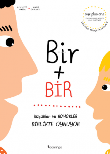 Bir Artı Bir ;Küçükler ve Büyükler Birlikte Oynuyor (Çift Dilli)