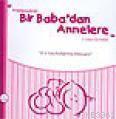 Bir Baba'dan Annelere