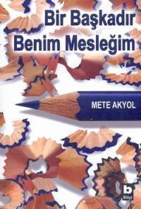 Bir Başkadır Benim Mesleğim