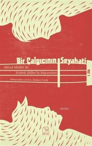 Bir Çalgıcının Seyahati 1; Alfred Müller İle Fridrih Şüller'in Maceraları