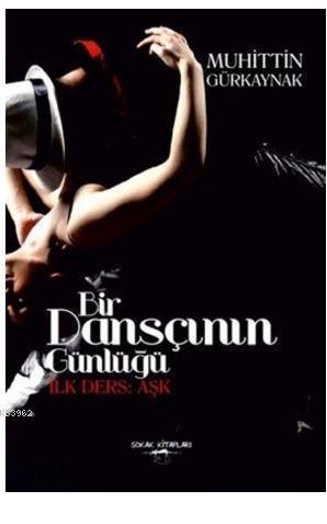 Bir Dansçının Günlüğü : İlk Ders Aşk