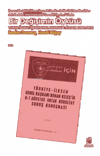 Bir Değişimin Öyküsü;Türkiye İlkokul Öğretmenleri Sendikası T.İLKSEN (1965-1971)