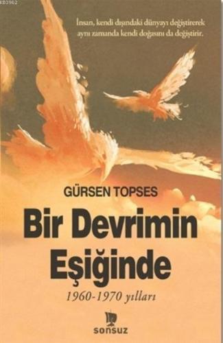 Bir Devrimin Eşiğinde; 1960-1970 Yılları