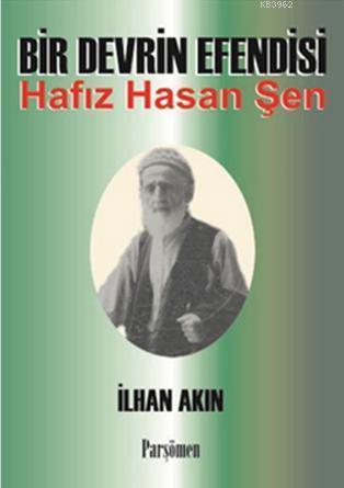 Bir Devrin Efendisi Hafız Hasan Şen