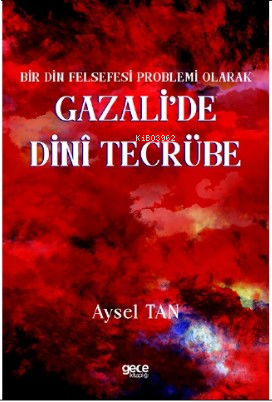 Bir Din Felsefesi Problemi Olarak Gazali’de Dinî Tecrübe