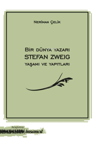Bir Dünya Yazarı - Stefan Zweig Yaşamı ve Yapıtları