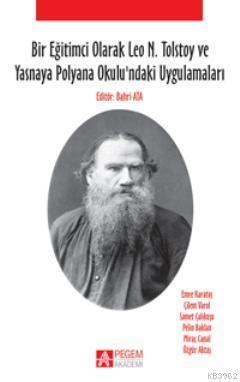 Bir Eğitimci Olarak Leo N. Tolstoy ve Yasnaya Polyana Okulundaki Uygulamaları