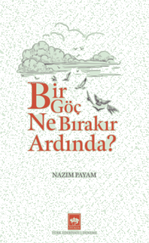 Bir Göç Ne Bırakır Ardında?