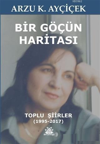 Bir Göçün Haritası Toplu Şiirler (1995 - 2017)