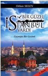 Bir Güzel İstanbul Vardı Geçmişte Bir Gezinti