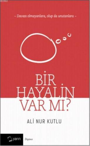 Bir Hayalin Var mı?; Davası Olmayanlara, Olup da Unutanlara