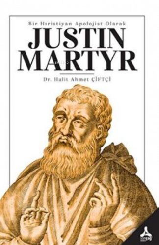 Bir Hıristiyan Apolojist Olarak Justın Martyr
