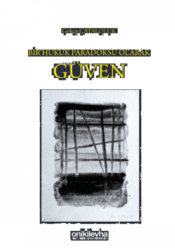 Bir Hukuk Paradoksu Olarak Güven