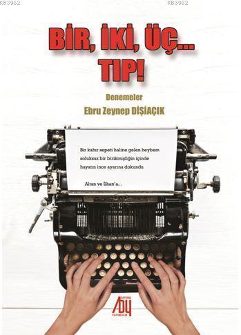 Bir, İki, Üç... Tıp! Denemeler