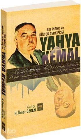 Bir İnanç ve Kültür Terkipçisi Yahya Kemal