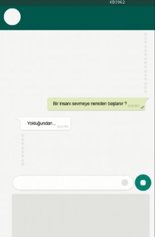 Bir İnsanı Sevmeye Nereden Başlanır? Yokluğundan...; Not Defterim