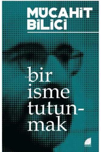 Bir İsme Tutunmak