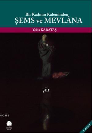 Bir Kadının Kaleminden| Şems ve Mevlana
