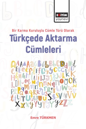 Bir Karma Kuruluşlu Cümle Türü Olarak Türkçede Aktarma Cümleleri