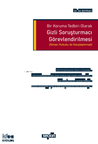 Bir Koruma Tedbiri Olarak Gizli Soruşturmacı Görevlendirilmesi;Alman Hukuku ile Karşılaştırmalı