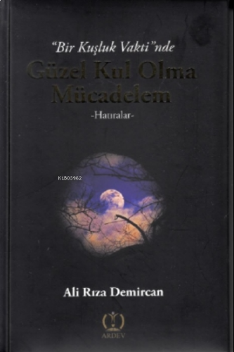 Bir Kuşluk Vaktinde Güzel Kul Olma Mücadelem