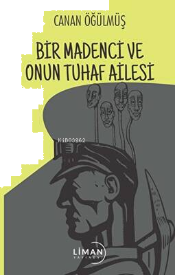 Bir Madenci ve Onun Tuhaf Ailesi