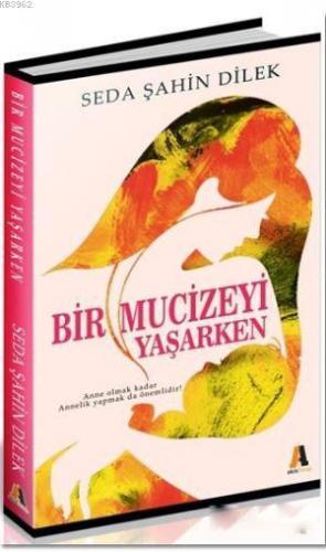 Bir Mucizeyi Yaşarken