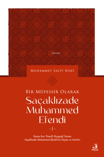 Bir Müfessir Olarak Saçaklızāde Muḥammed Efendi