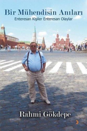 Bir Mühendisin Anıları Enteresan Kişiler Enteresan Olaylar