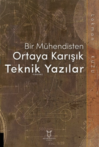 Bir Mühendisten Ortaya Karışık Teknik Yazılar