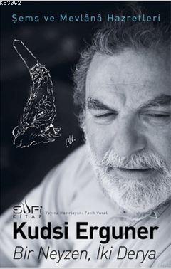 Bir Neyzen İki Derya; Şems ve Mevlana Hazretleri