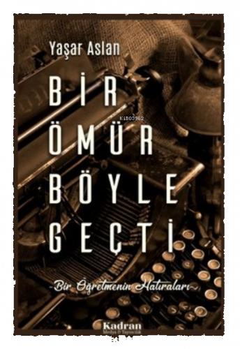 Bir Ömür Böyle Geçti