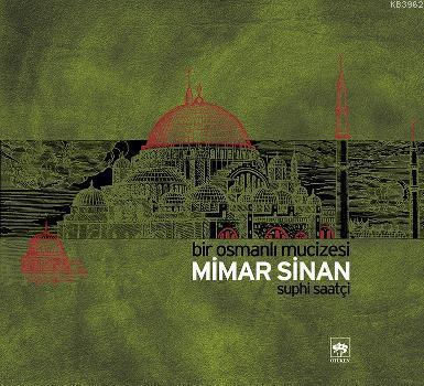 Bir Osmanlı Mucizesi Mimar Sinan