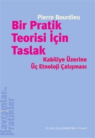 Bir Pratik Teorisi İçin Taslak; Kabiliye Üzerine Üç Etnoloji Çalışması