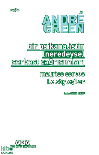 Bir Psikanalistin (Neredeyse) Serbest Çağrışımları - Maurice Corcos ile Söyleşiler