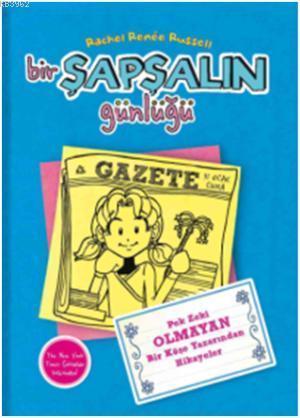 Bir Şapşalın Günlüğü 5; Pek Zeki Olmayan Bir Köşe Yazarından Hikayeler, 9+ Yaş