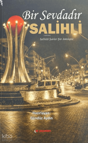 Bir Sevdadır Salihli;Salihlili Şairler Şiir Antolojisi