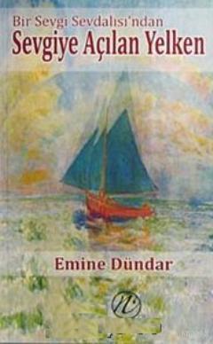 Bir Sevgi Sevdalısı'ndan Sevgiye Açılan Yelken