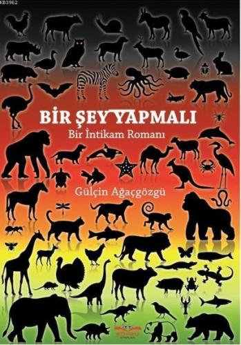 Bir Şey Yapmalı; Bir İntikam Romanı