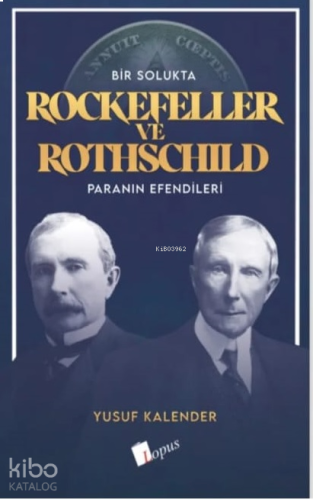 Bir Solukta Rockefeller ve Rothschild Paranın Efendileri