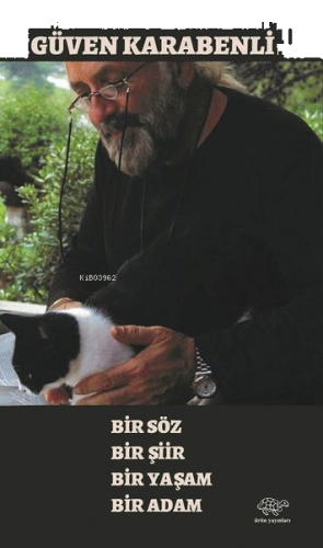 Bir Söz Bir Şiir Bir Yaşam Bir Adam