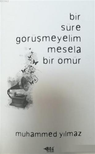 Bir Süre Görüşmeyelim Mesela Bir Ömür