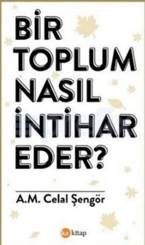Bir Toplum Nasıl İntihar Eder ?