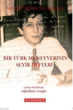 Bir Türk Münevverinin Seyir Defteri; Necdet Sevinç Anısına