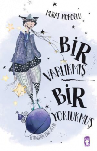 Bir Varlıkmış Bir Yoklukmuş