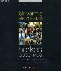 Bir Varmış Bir Yokmuş Herkes Çocukmuş