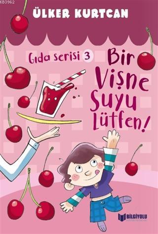 Bir Vişne Suyu Lütfen! - Gıda Serisi 3