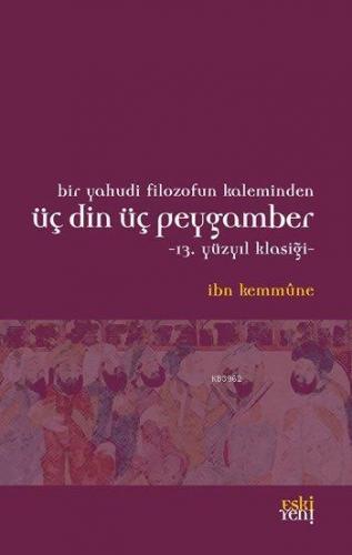 Bir Yahudi Filozofun Kaleminden Üç Din Üç Peygamber; 13. Yüzyıl Klasiği