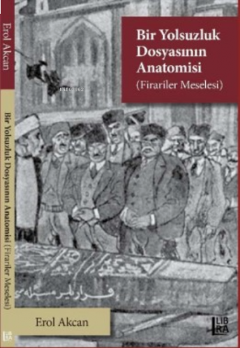 Bir Yolsuzluk Dosyasının Anatomisi (Firariler Meselesi)